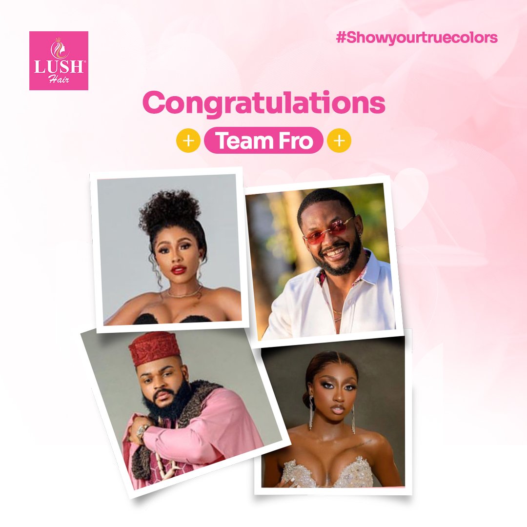 Congratulations to Team Fro for winning the 1st and 2nd tasks on the BBN Lush Task🥳🥳 #BBNaijaXLushHair #BeBeautiful #Showyourtruecolor