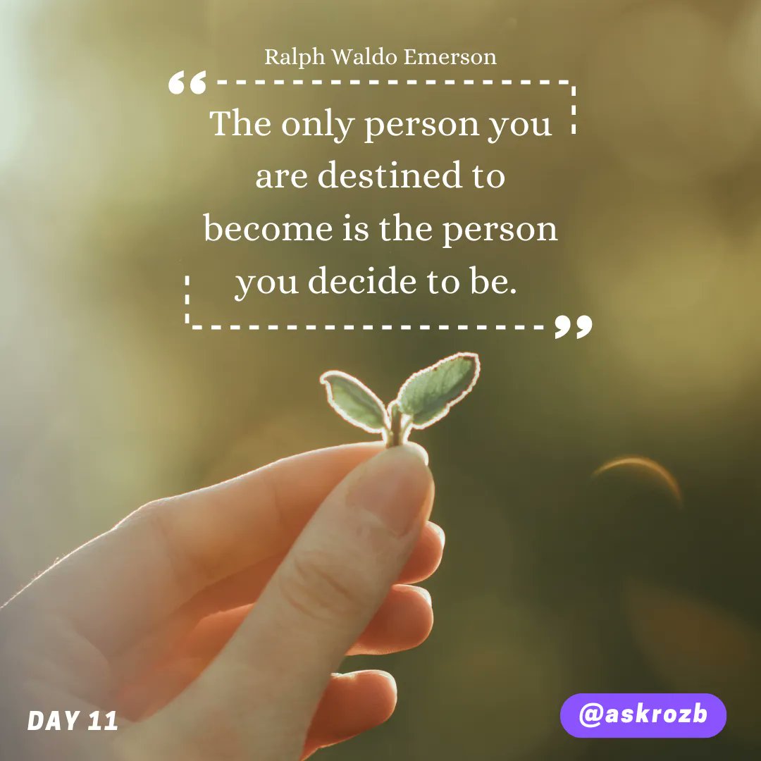 TheRozBooker's tweet image. Day 11 of 21 

"The only person you are destined to become is the person you decide to be." -Ralph Waldo Emerson

#askrozb