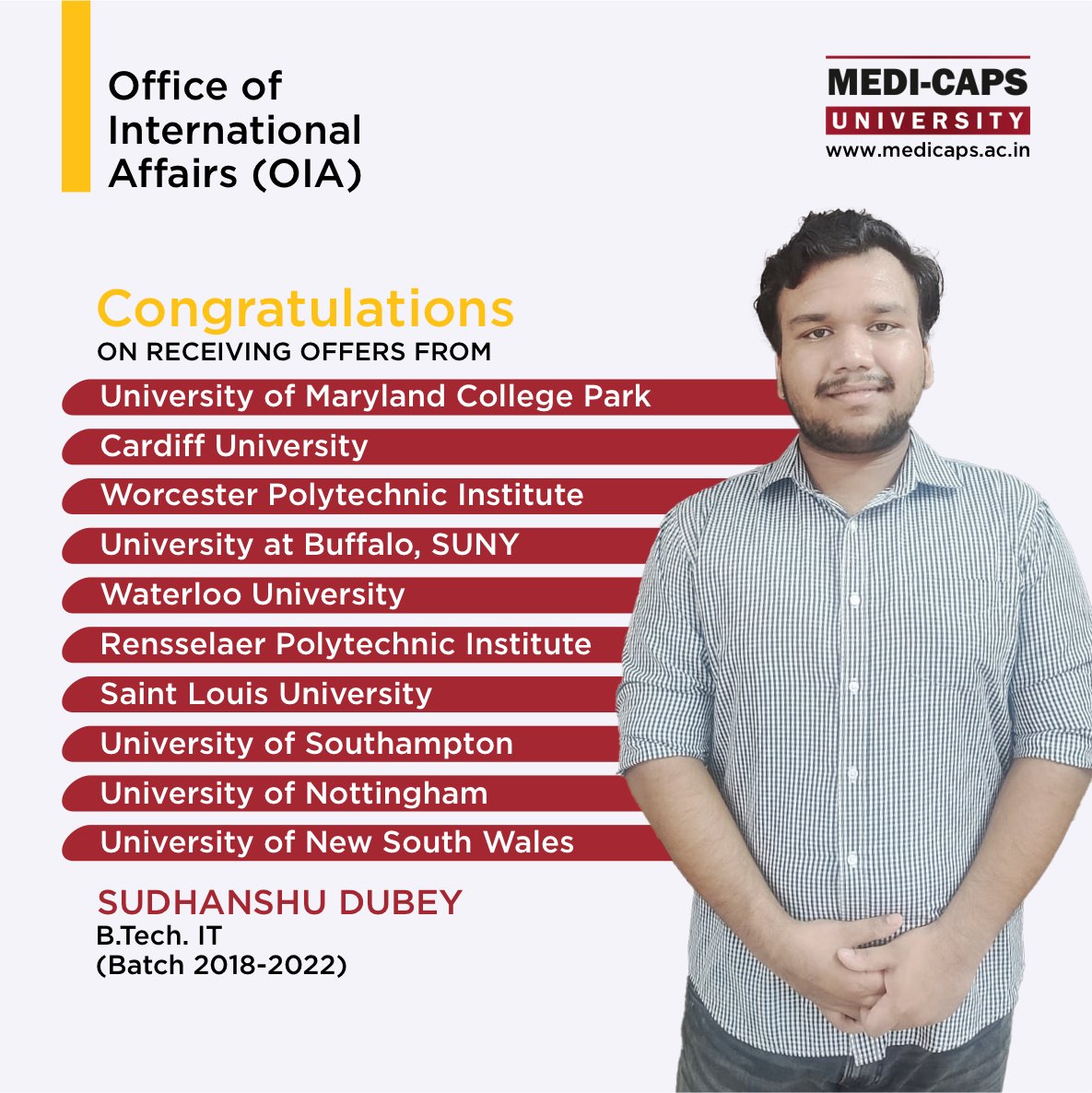 Medicaps_Indore's tweet photo. Heartiest congratulations to our student Mr. Sudhanshu Dubey on being accepted at such prestigious universities. Your passion and hard work has paid off. May your success journey continue with more milestones.
___
#MU #MedicapsUniversity #Medicaps #BeLimitless #MUAlumni #OIA https://t.co/1EnTZnEwSG