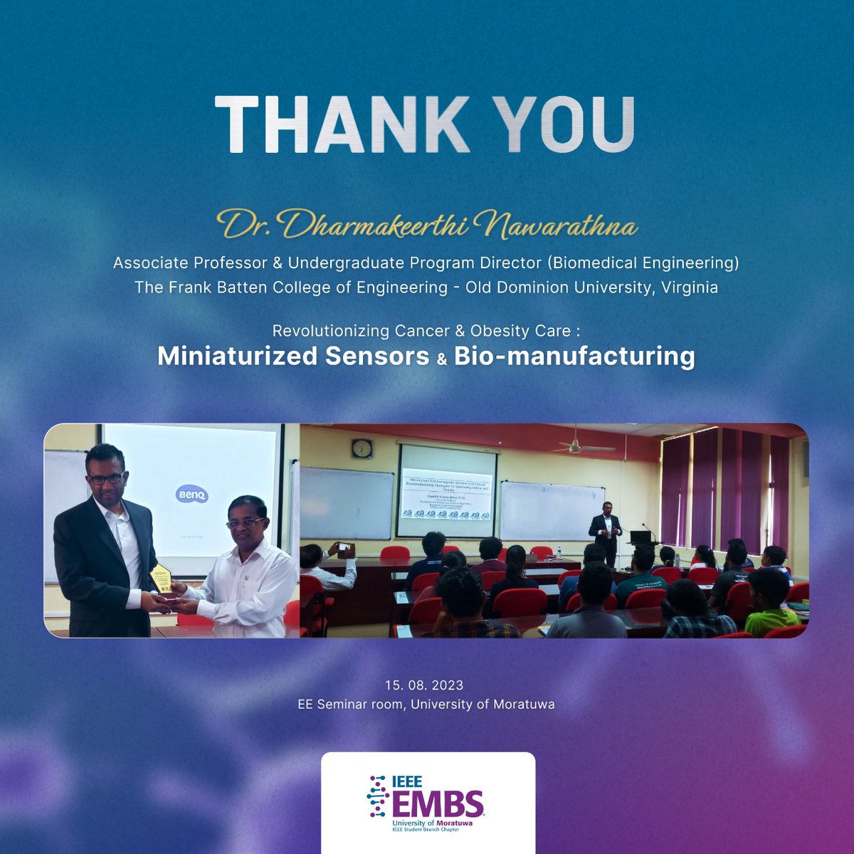 Expressing our heartfelt gratitude to Dr. Dharmakeerthi Nawarathna for illuminating minds during the discussion on Revolutionizing Cancer and Obesity Care: Miniaturized Sensors and Biomanufacturing.

#EMBS #IEEE #UoM
