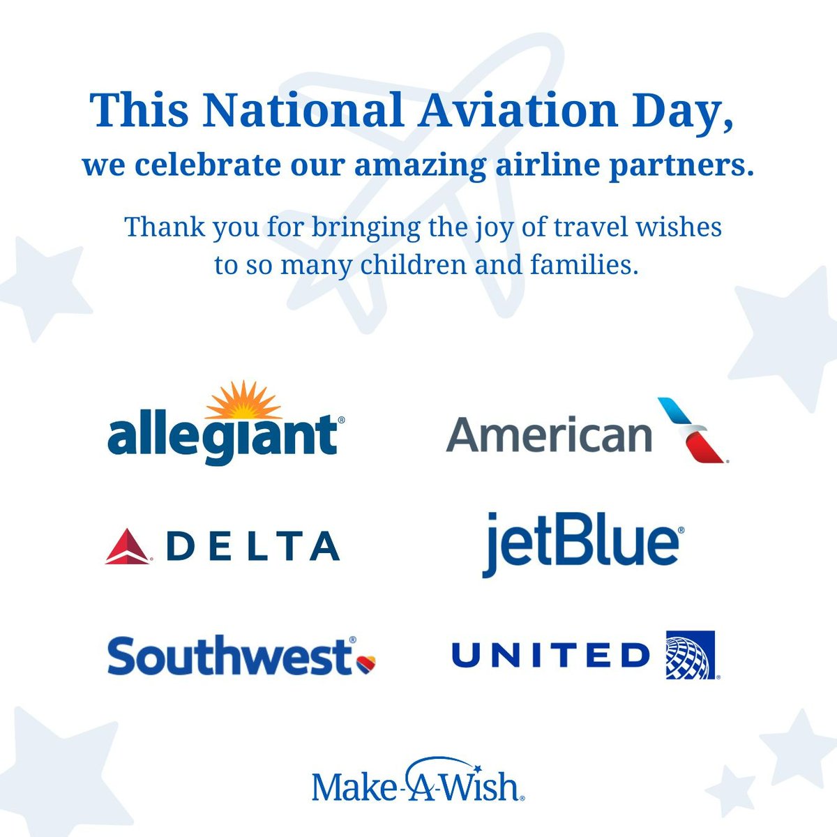 MakeAWish's tweet photo. Today is #NationalAviationDay, and we’re celebrating our airline partners! ✈️ Learn more about them and how to donate air miles or points to join in granting wishes: https://t.co/ILrwFmZ8UI 🌟🛫 #TripsThatTransform @Allegiant @AmericanAir @Delta @JetBlue @SouthwestAir @United https://t.co/smzUDizVkX