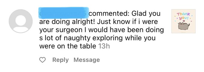 Am I being a weirdo, or is this comment (in response to my surgery) completely repulsive?!?  It just