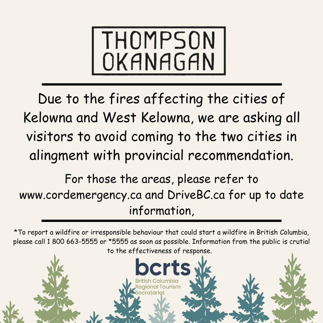 British Columbia has declared a provincial State of Emergency.

Residents and visitors have been asked to avoid all non-essential travel to the Central Interior and Southeast parts of the province.  

Refer to BC Wildfire App and emergencyinfobc.ca