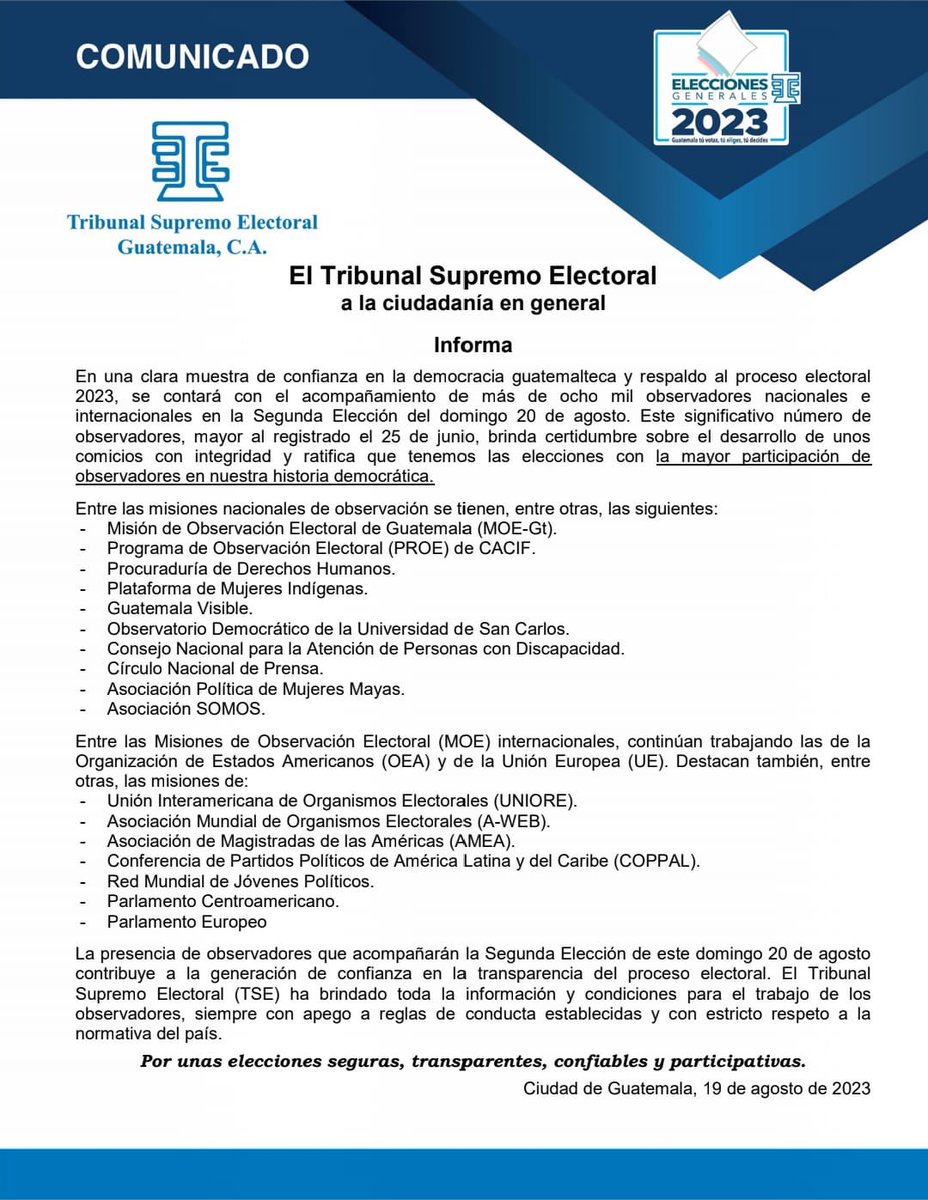 Comunicado | En una clara muestra de confianza en la democracia guatemalteca y respaldo al proceso electoral 2023, se contará con el acompañamiento de más de ocho mil observadores nacionales e internacionales en la Segunda Elección del domingo 20 de agosto.

#EleccionesGT2023 🇬🇹