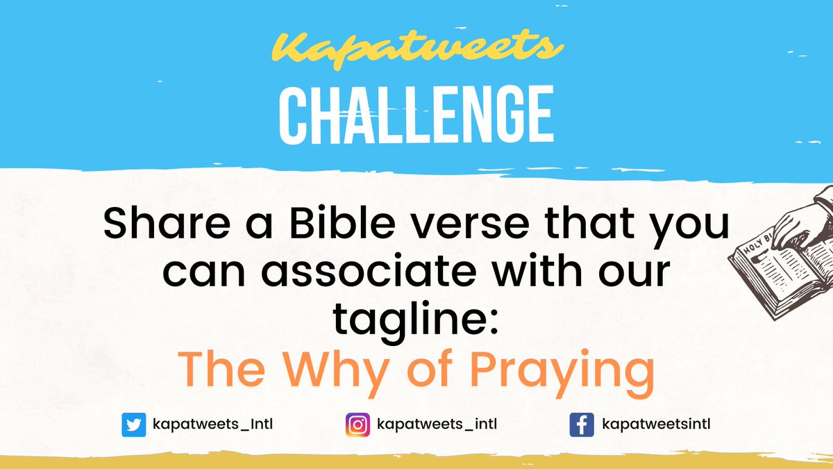 Kapatweets_Intl's tweet image. Ready your Bible or Digital Bible app for our Verse Association challenge, Kapatweets!😊  

Tweet or quote-tweet your responses with our tagline and hashtag:  
The Why of Praying 
#PureDoctrinesOfChrist