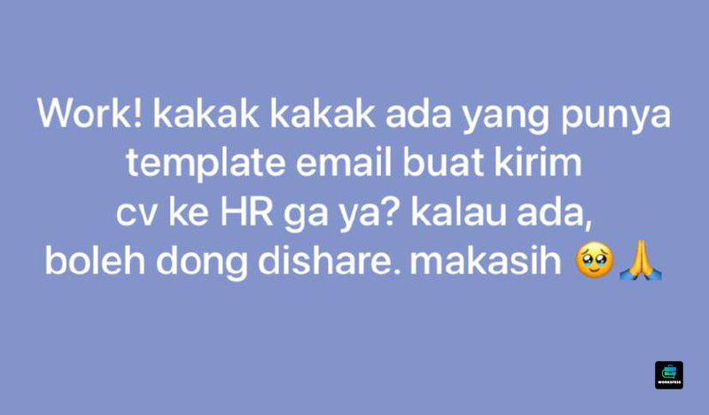 worksfess's tweet photo. work! kakak kakak ada yang punya template email buat kirim cv ke HR ga ya? kalau ada, boleh dong dishare. makasih 🥹🙏 https://t.co/X8vrp2wE2I