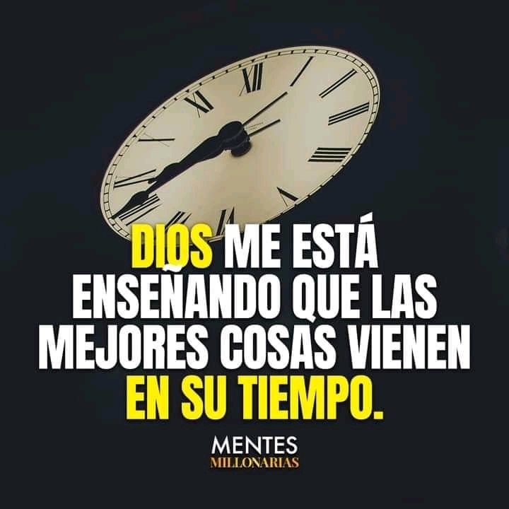 Todo es tu tiempo mi Dios ❤️ tengo la calma para tener todo lo q deseo para mí  vida ....y cuando eso pase me sentiré la persona más orgullosa y poder decir si puede 🙏🙏🙏