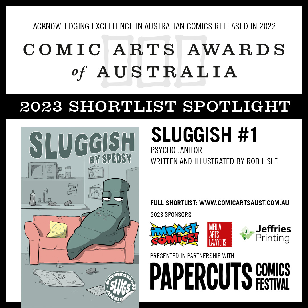 Sluggish #1 (Psycho Janitor)
Written and illustrated by Rob Lisle

psychojanitor.com

#caaa2023 #Shortlisted