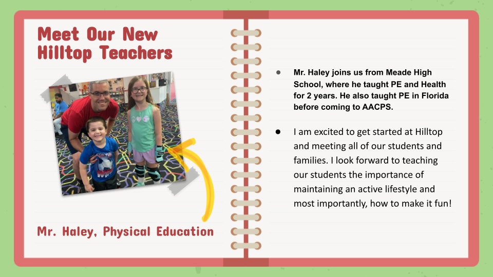 Good Morning Hilltop Stars! Can you believe that it is August already? We are getting excited to start a #AACPSAwesome school year with you. As we gear up, please join us in welcoming our new teachers! We will introduce a new teacher each day, starting with Mr. Haley!