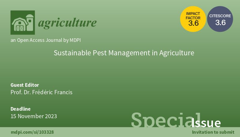 AgricultureMdpi's tweet photo. The deadline for the #specialissue in #AgricultureMdpi: "Sustainable Pest Management in Agriculture" edited by Prof. Dr. Frédéric Francis has been extended till 15 November 2023.

Read more: https://t.co/u3BWUGIHiV
#biocontrol #physicalcontrol #chemicalecology #beneficials https://t.co/UwexWtsS3M