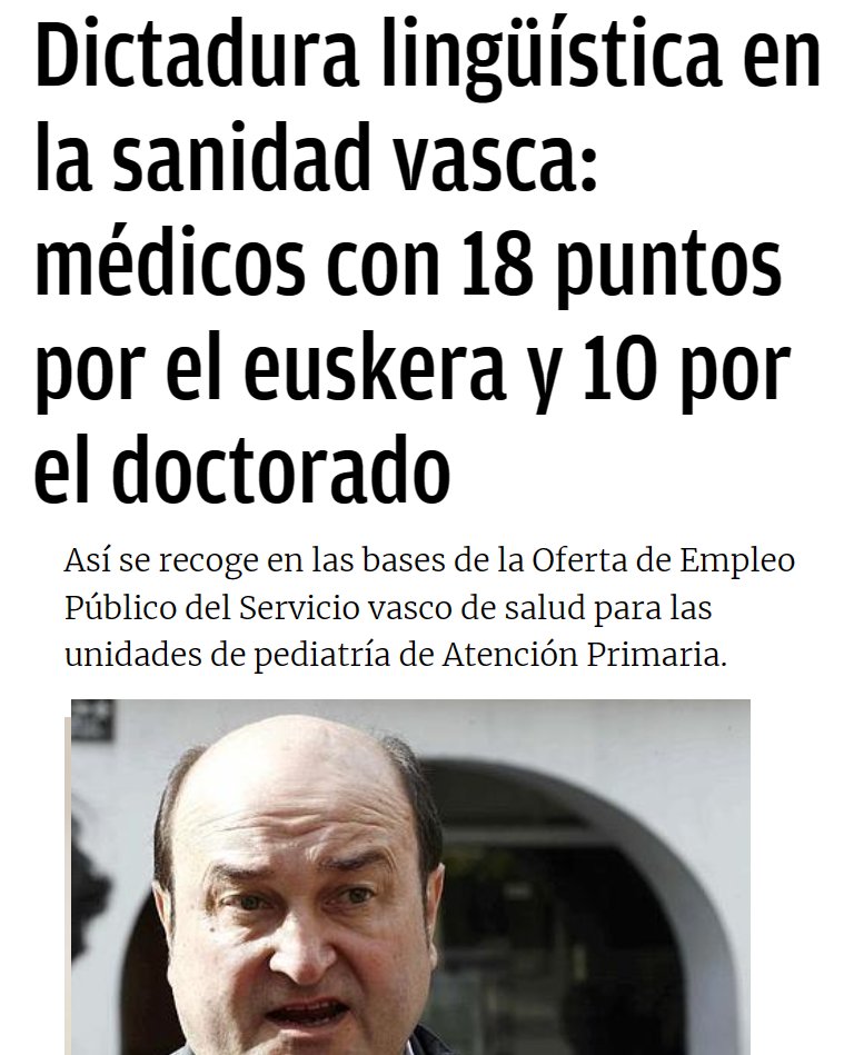 Para ejercer de médico en la sanidad vasca:

-Titulación con matrícula de honor, 3 puntos
-Experto/especialista, 5 puntos
-Doctor cum laude, 10 puntos
-Hablante de euskera, 18 puntos

Cuando se prefiere un matasanos que hable perfectamente euskera al mejor médico.