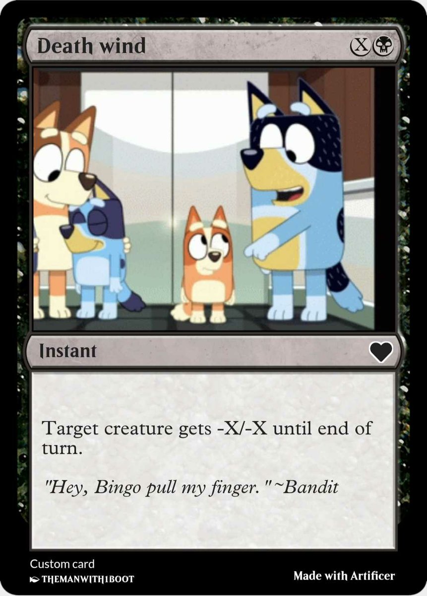 themanwith1boot's tweet photo. A card a day from my #Bluey cube (unless I forget) I think this one speaks for itself. #magicthegathering https://t.co/VXPe298XVi