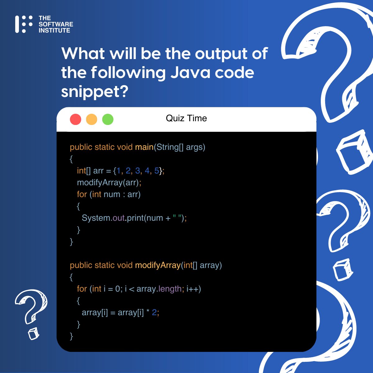 It's time to test your Java knowledge! 🖥  
Guess the output for this code snippet and comment your answer below: 👇 

A) 2 4 6 8 10
B) 1 2 3 4 5
C) 1 4 9 16 25
D) 2 4 8 16 32
 
#techindustry #consultingskills #problemsolving #java #javacode #javaquiz  #tsi #softwareinstitute