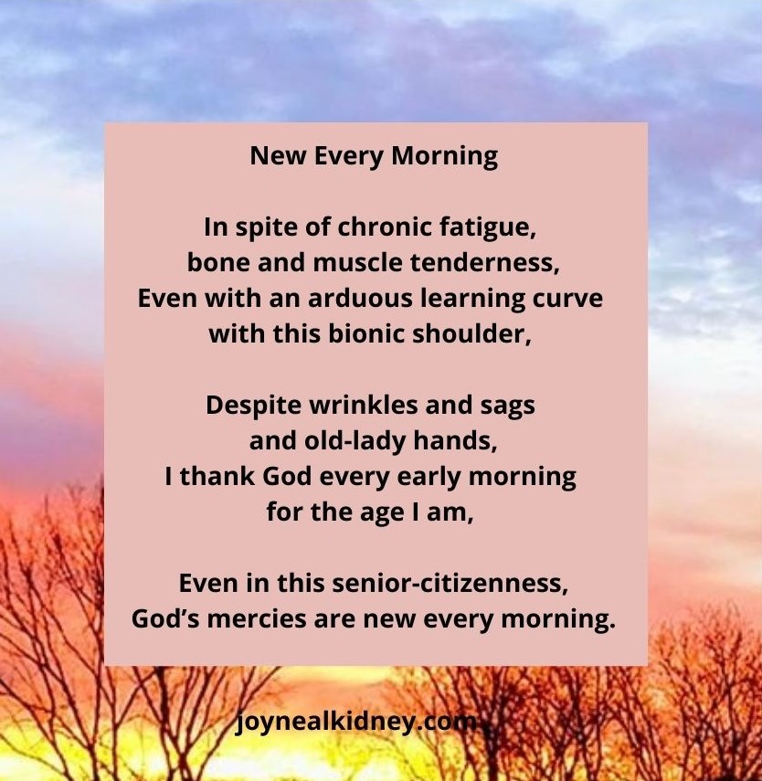 Praise God from whom all blessings flow!

#neweverymorning #chronicfatigue #tenderness #arduouslearningcurve #bionicshoulder #seniorcitizen #Godsmercies