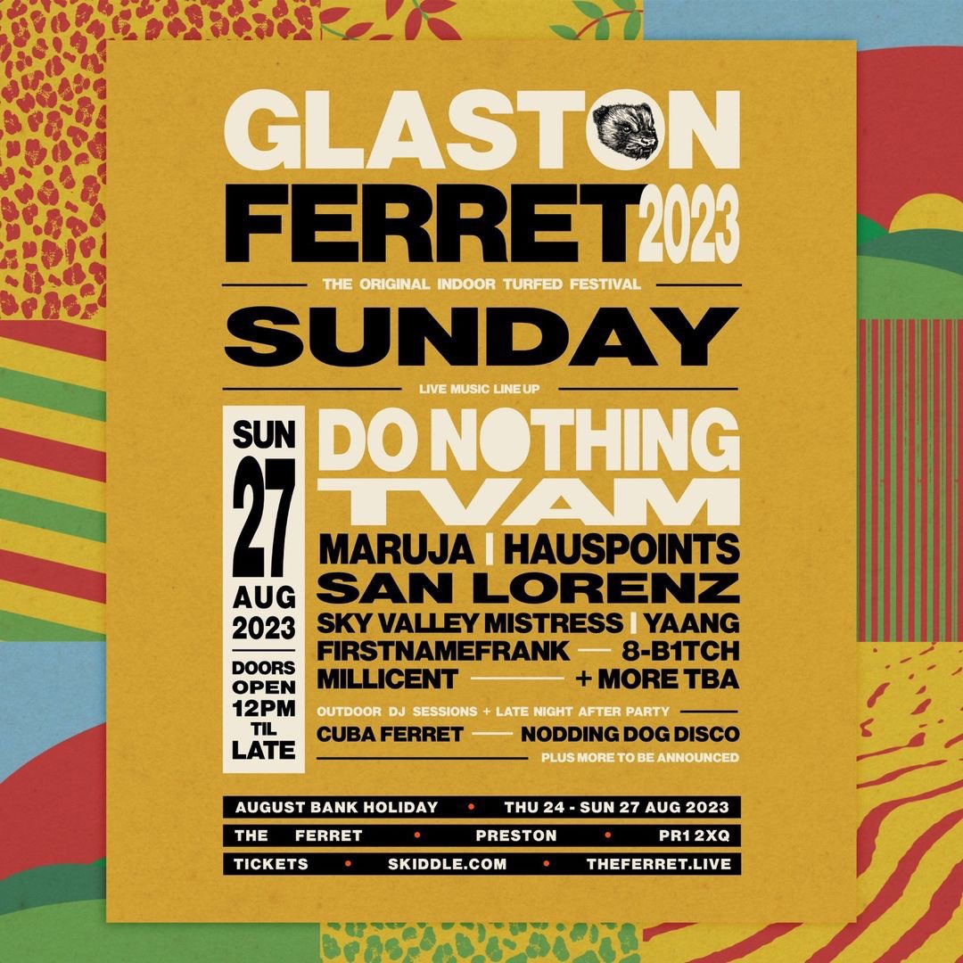 Joining Do Nothing on the Sunday is @_tvam | @Maruja_Band | @hauspoints | @sanlorenzband | @SkyValleyHQ | @___YAANG___ | 8-B1Tch | @FirstnameFrank | Millicent | Plus more TBA! Grab your tickets for Glastonferret here 👇 theferret.live/listings/glast…