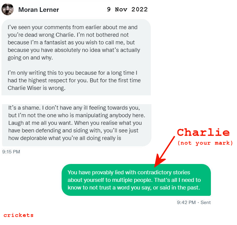 likeitmatters3's tweet image. Additions/amendments welcome. I'm just adding a piece of the puzzle.

Moran, as himself, lied copiously to the (mostly) skeptical people he contacted last year that I'm aware of - when he didn't have to, if his dumb spy story was true. #compulsiveliar
/END