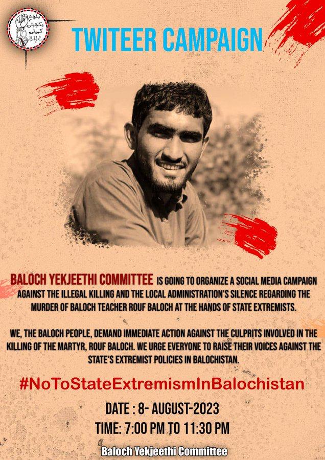 BYCKech_'s tweet photo. Baloch Yekjeethi Committee is going to organize a social media campaign against D illegal killing and D local administration’s silence regarding D murder of a teacher Rouf Baloch at D hands of state extremists
#NoToStateExtremismInBalochistan
Date:8August,2023
Time:7:00pm to11:30 https://t.co/FVcciJ5RtY