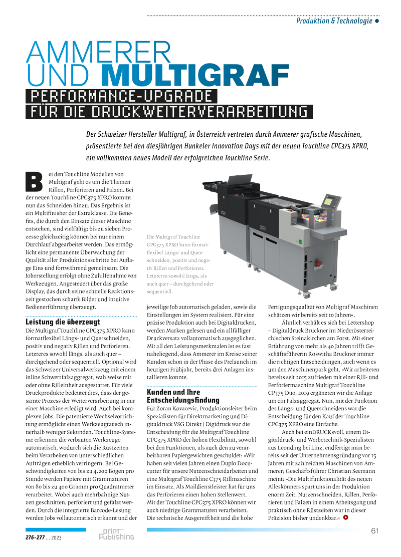 Ein Performance-Upgrade setzt einen neuen Standard in der multifunktionalen Druckweiterverarbeitung.

Quelle: Ammerer Grafische Maschinen / Print and Publishing Europe (Juli/August 2023)

#druckweiterverarbeitung #schneiden #rillen #perforieren #falzen #printfinishing #swissmade