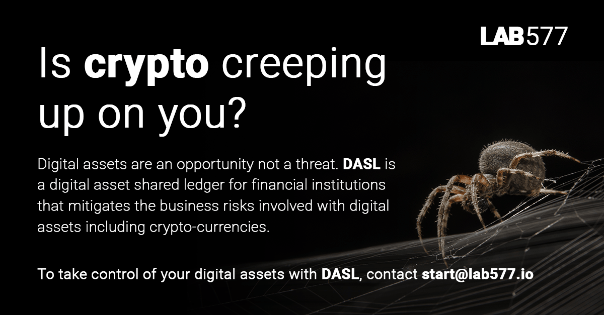lab577's tweet image. Is crypto creeping up on you? Digitals assets are an opportunity not a threat. dasl.io is for financial institutions wishing to accelerate their digital asset strategy.

To take control of your digital assets with DASL, contact start@lab577.io