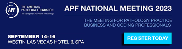 Featured Billing and Coding Sessions at #APF2023
Navigating PECOS &amp; Molecular Pathology: Improving Your Comfort with the Uncomfortable
Robin Miller Zweifel, MT (ASCP), BioReference Health, APF Pathology Service Coding Handbook Editor-in-Chief

Register @ apfconnect.org