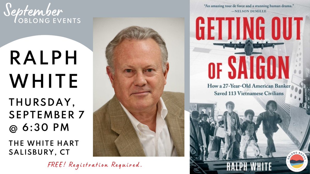 Tomorrow Night! Thurs, Sept. 7 @ 6:30pm: Join us at
<a href="/thewhitehartct/">The White Hart Inn</a> for an evening with Ralph White, author of GETTING OUT OF SAIGON: How a 27-Year-Old Banker Saved 113 Vietnamese Civilians!  

Register here: bit.ly/442sP2X

<a href="/SimonBooks/">Simon & Schuster</a>