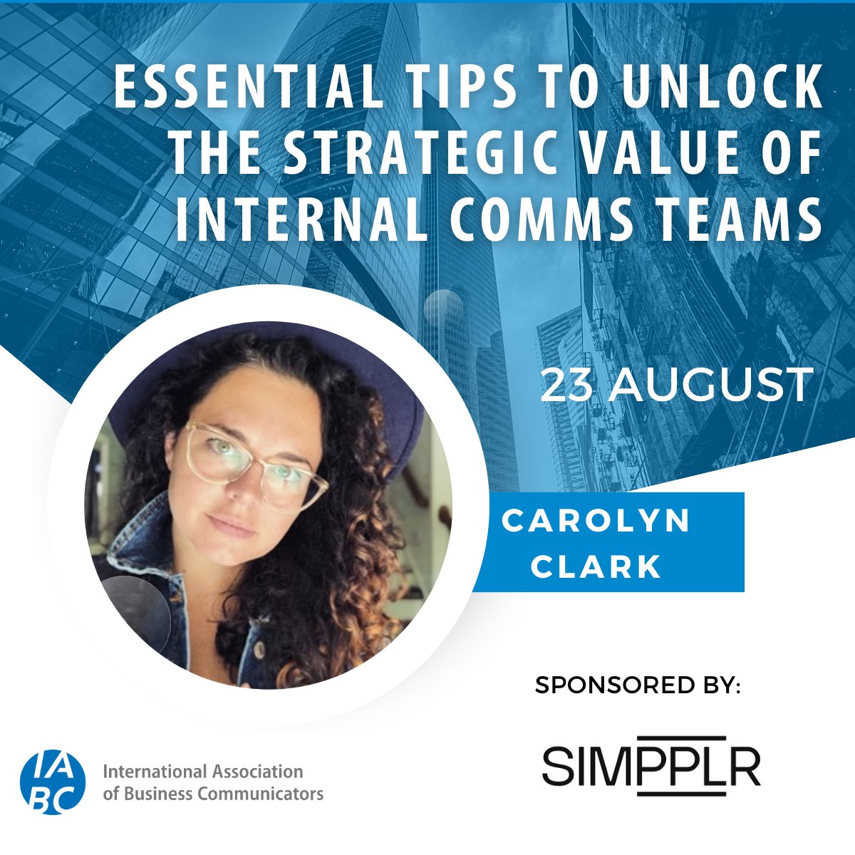 IABC's tweet photo. Coming up! Join industry expert Carolyn Clark, VP, Employee Experience Strategy and Transformation of @simpplr, for a fun and insightful webinar 23 August covering three essential strategies to ensure comms teams are noticed and funded. https://t.co/ZC4daaF5KQ #InternalComms https://t.co/qDSMhM6s2S