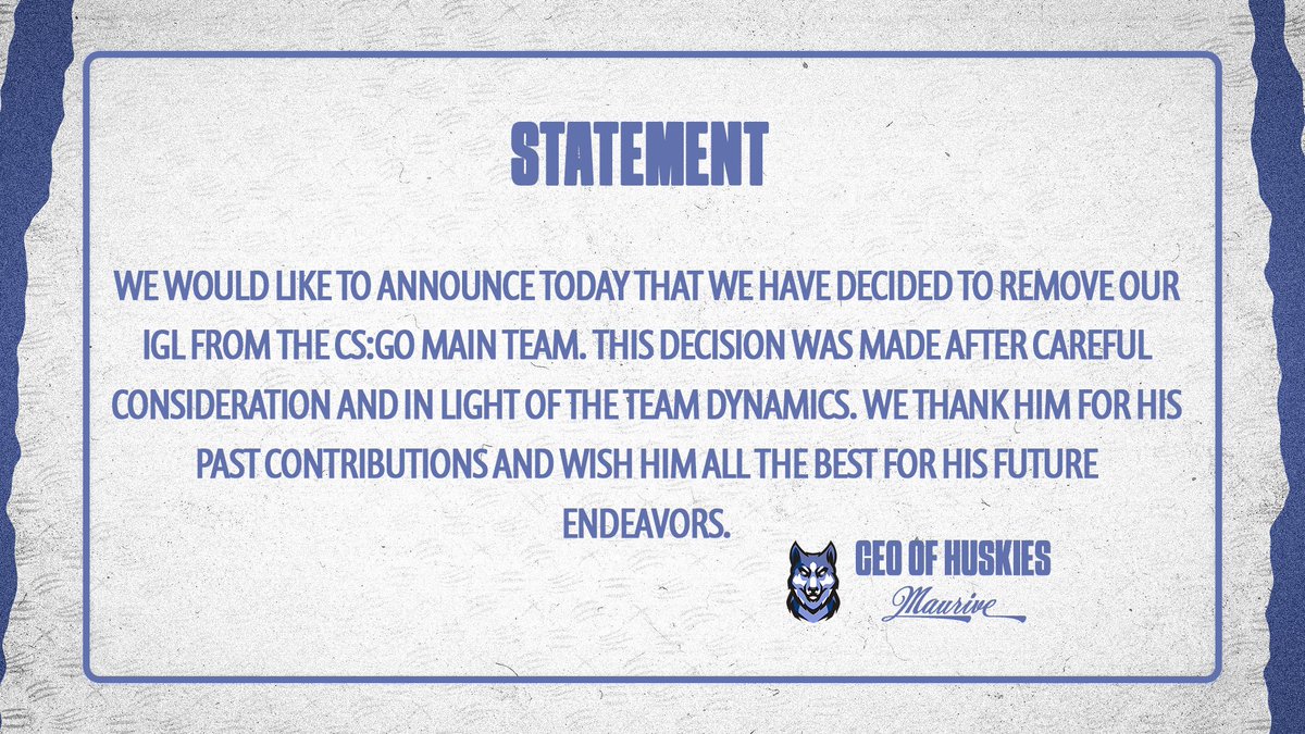 Wir möchten heute mitteilen, dass wir beschlossen haben, unseren IGL aus dem CS:GO Main Team zu entfernen. Diese  Entscheidung wurde nach reiflicher Überlegung und in Anbetracht der Teamdynamik getroffen. Wir danken ihm für seine bisherige Mitarbeit und wünschen ihm für seine