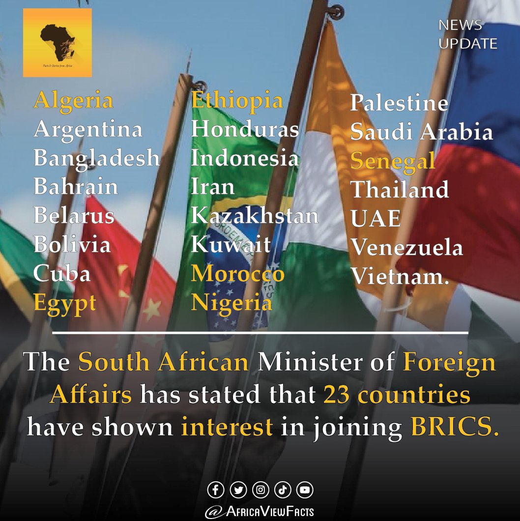 AfricaViewFacts's tweet photo. According to the South African Minister of Foreign Affairs, Algeria 🇩🇿, Egypt 🇪🇬, Ethiopia 🇪🇹, Morocco 🇲🇦, Nigeria 🇳🇬, and Senegal 🇸🇳 are among the 23 countries formally interested in joining BRICS. 

Some or all may be discussed at the August 22-24 summit in South Africa. https://t.co/RC1iaaIMWE