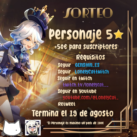 Player_Inn's tweet image. ⭐️Sorteo de 100€ seguidores+ 50€ para suscriptores⭐️

Para participar: 
➡️Seguir a @GENSHIN_ES y @LonelyCattwitch   
➡️Seguir el canal de twitch: twitch.tv/lonelycat__
➡️Seguir el canal de Youtube: youtube.com/channel/UC0hbR…

🔁Dar RT a este tuit

  Hasta el día 19 de Agosto 🗓️