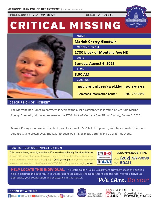 DCPoliceDept's tweet photo. Critical #MissingPerson 12-year-old Mariah Cherry- Goodwin was last seen in the 1700 block of Montana Ave, NE on Sunday, August 6, 2023. 

Have Info? Call 202-727-9099 or Text 50411. https://t.co/3ZALNpaG24