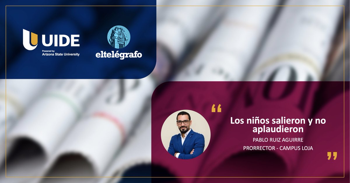 UIDE's tweet photo. 📌 Te invitamos a leer el artículo de opinión de nuestro prorrector - campus #UIDELoja, @PabloRuizAguirr, en diario @el_telegrafo.
📖 Los niños salieron y no aplaudieron
Más detalles aquí ➡️ https://t.co/1RFpKOnILO https://t.co/b3510qTqXp