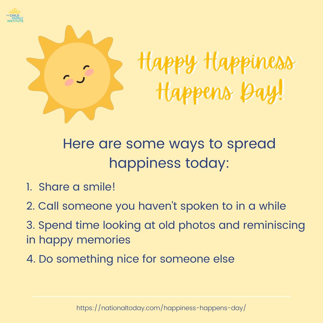 Today is Happiness Happens Day! 

#EvidenceBasedCareForAll #ChildFamilyInstitute #HelpingEveryChildThrive #cognitivebehavioraltherapy #cbt #childtherapy #Happiness