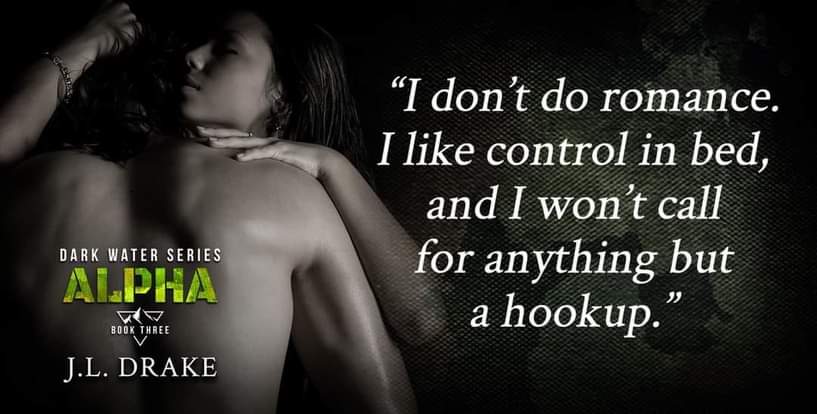 It's a spicy🔥 Teaser Tuesday today!

'I don't do romance. I like control in bed, and I won't call for anything but a hookup.'

💚 books2read.com/Alpha-Dark-Wat…

#teasertuesday #DarkWaterSeries #JLDrake