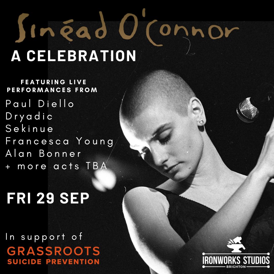 Ironworks Studios Brighton (@ironworksbtn) on Twitter photo FRI 29th SEPT
Join us for a captivating evening as we pay homage to the iconic music and soul-stirring melodies of Sinead O'Connor.
In support of <a href="/grassrootssp/">Grassroots Suicide Prevention</a> a charity based in Brighton working nationally to prevent suicide.
Tickets- eventbrite.com/e/sinead-o-con… FRI 29th SEPT
Join us for a captivating evening as we pay homage to the iconic music and soul-stirring melodies of Sinead O'Connor.
In support of <a href="/grassrootssp/">Grassroots Suicide Prevention</a> a charity based in Brighton working nationally to prevent suicide.
Tickets- eventbrite.com/e/sinead-o-con…