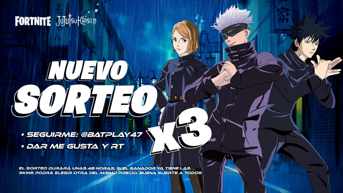 BATPLAY47's tweet photo. 🎁 Sorteo 3 Skins de Jujutsu Kaisen

Requisitos muy sencillos:
✅ Seguirme: @BATPLAY47
🤍 Dar (RT &amp; Me Gusta)

📆 El Sorteo Durará solo 48 horas. Si eres un ganador/a y ya tienes las Skins podrás elegir cualquier otro del mismo precio. Mucha suerte a todos/as. #Fortnite https://t.co/qEGV8rWb2t