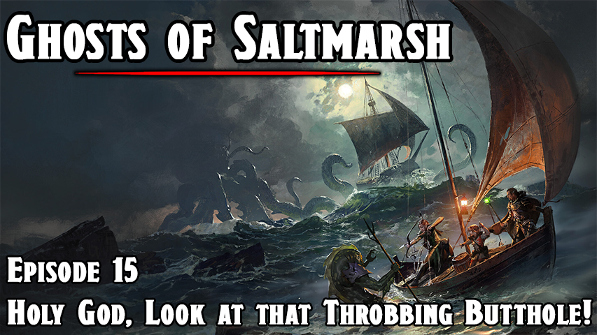 Ghosts of Saltmarsh ep 15: 'Holy God, Look at that Throbbing Butthole!' is now available to watch on YouTube!

youtu.be/YqU4nGs5LLk
#5ednd #ghostsofsaltmarsh