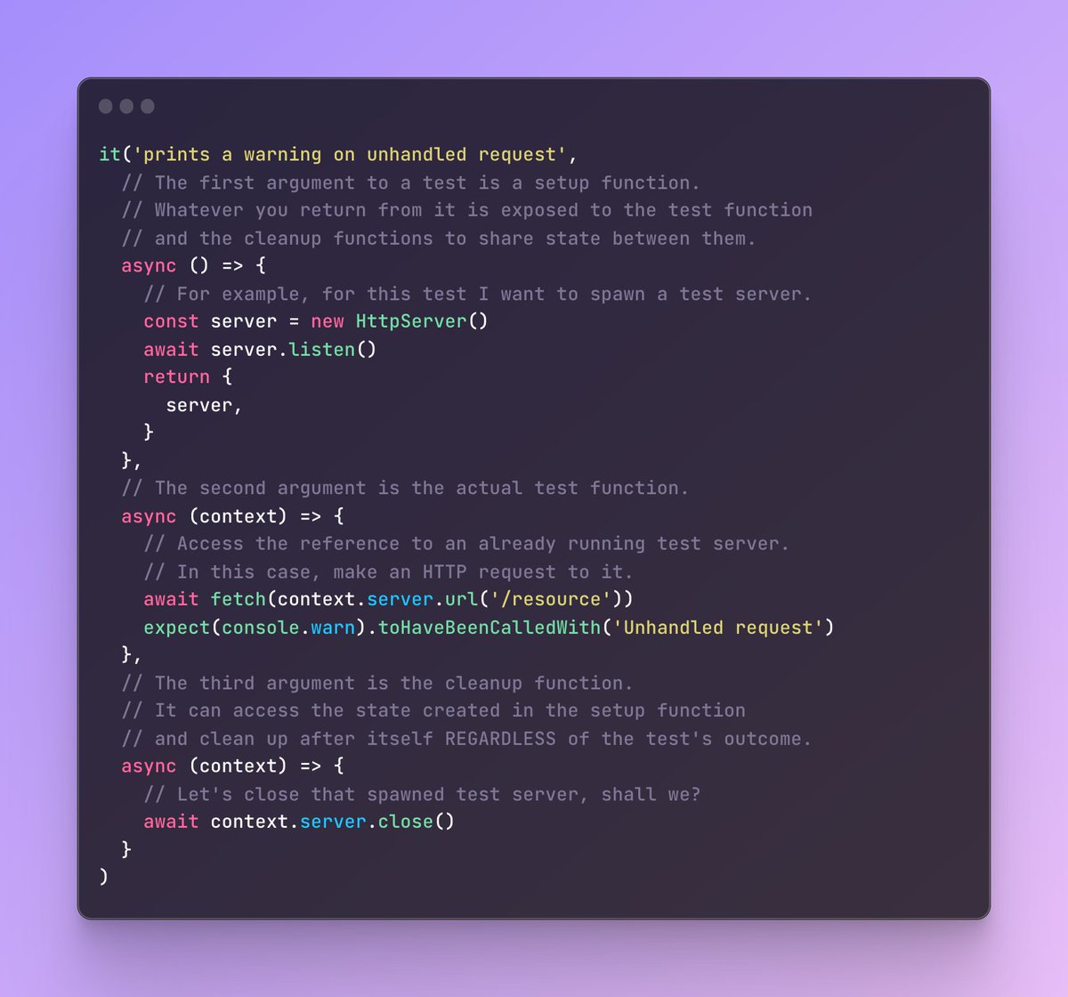 kettanaito's tweet photo. This is the dream test structure I wish testing frameworks would ship.

✅ Encourages flat tests
✅ Built-in isolation
✅ Straightforward cleanups

Once again reminded about this while participating in @kentcdodds' testing workshop. https://t.co/Tpk1BakrgK