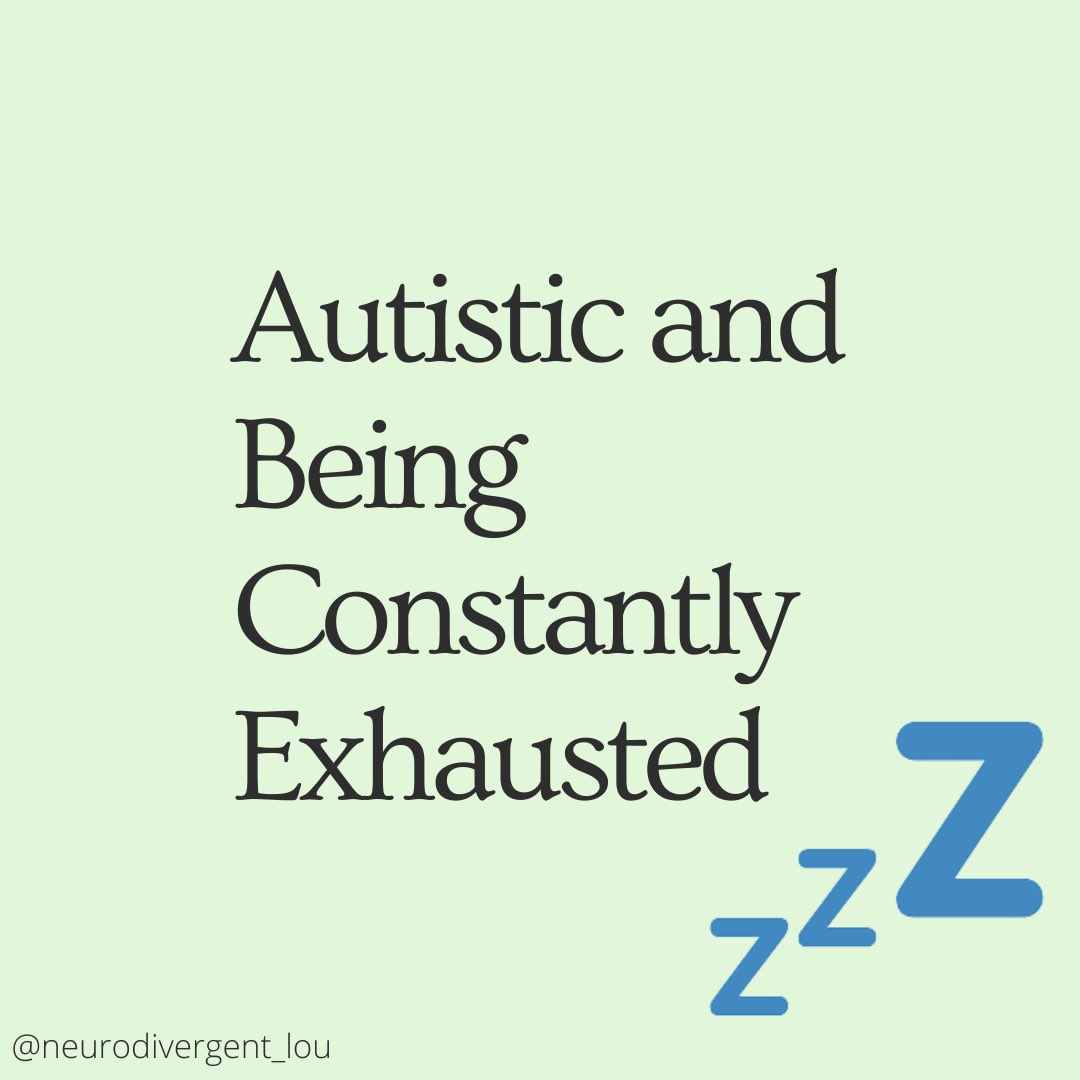 Autistic and Being Constantly Exhausted 😴 💤