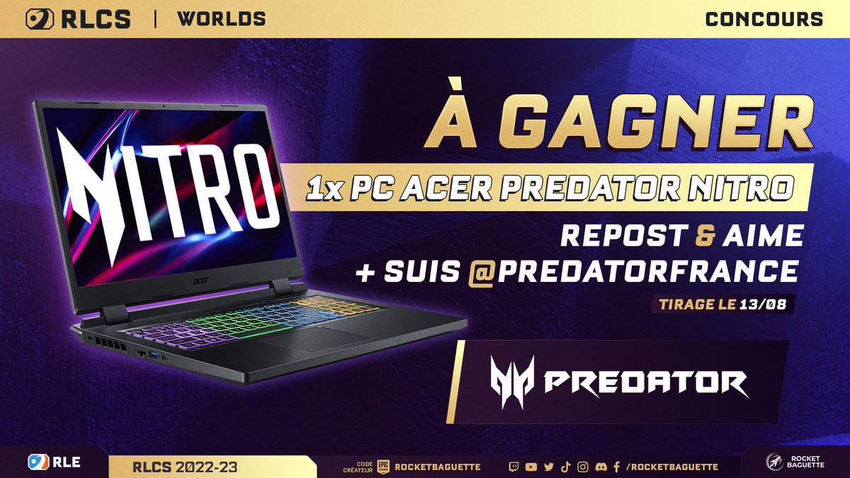 Rocket Baguette (@rocketbaguette) on Twitter photo 🎁 #CONCOURS
On vous régale pendant les Worlds #RLCS !
Avec Acer Predator, on vous fait gagner un PC portable 💻 de la gamme NITRO d'une valeur de 1.500€* !
Deux conditions** pour participer :
- Republier 🔁 & aimer ❤️ ce post
- Suivre <a href="/PredatorFrance/">Predator Gaming 🇫🇷</a>
Tirage le 13/08. 🎁 #CONCOURS
On vous régale pendant les Worlds #RLCS !
Avec Acer Predator, on vous fait gagner un PC portable 💻 de la gamme NITRO d'une valeur de 1.500€* !
Deux conditions** pour participer :
- Republier 🔁 & aimer ❤️ ce post
- Suivre <a href="/PredatorFrance/">Predator Gaming 🇫🇷</a>
Tirage le 13/08.