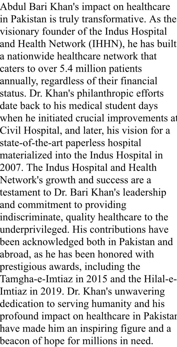 <a href="/shandanakhan1/">shandana</a> <a href="/RSPNPakistan/">Rural Support Programmes Network</a> <a href="/KashfFoundation/">Kashf Foundation</a> <a href="/RoshanehZafar/">Roshaneh Zafar</a> <a href="/KhurramHusain/">Khurram Husain</a> <a href="/Akhuwat/">Akhuwat</a> <a href="/DrAmjadsaqib1/">Dr Amjad Saqib</a> <a href="/akhuwat_usa/">Akhuwat USA</a> <a href="/AdilNajam/">Adil Najam </a> <a href="/WWF/">WWF</a> <a href="/WWFnews/">WWF News</a> <a href="/World_Wildlife/">World Wildlife Fund</a> <a href="/Pop_Council/">Population Council</a> <a href="/PopCouncilPak/">Population Council, Pakistan</a> <a href="/pklinrc/">PKLI&RC</a> 12. Abdul Bari Khan

The Indus Hospital and Health Network's growth and success are a testament to Dr. Bari Khan's leadership and commitment to providing indiscriminate, quality healthcare to the underprivileged.

<a href="/IHHN_PK/">Indus Hospital & Health Network</a> #PakDevAwards