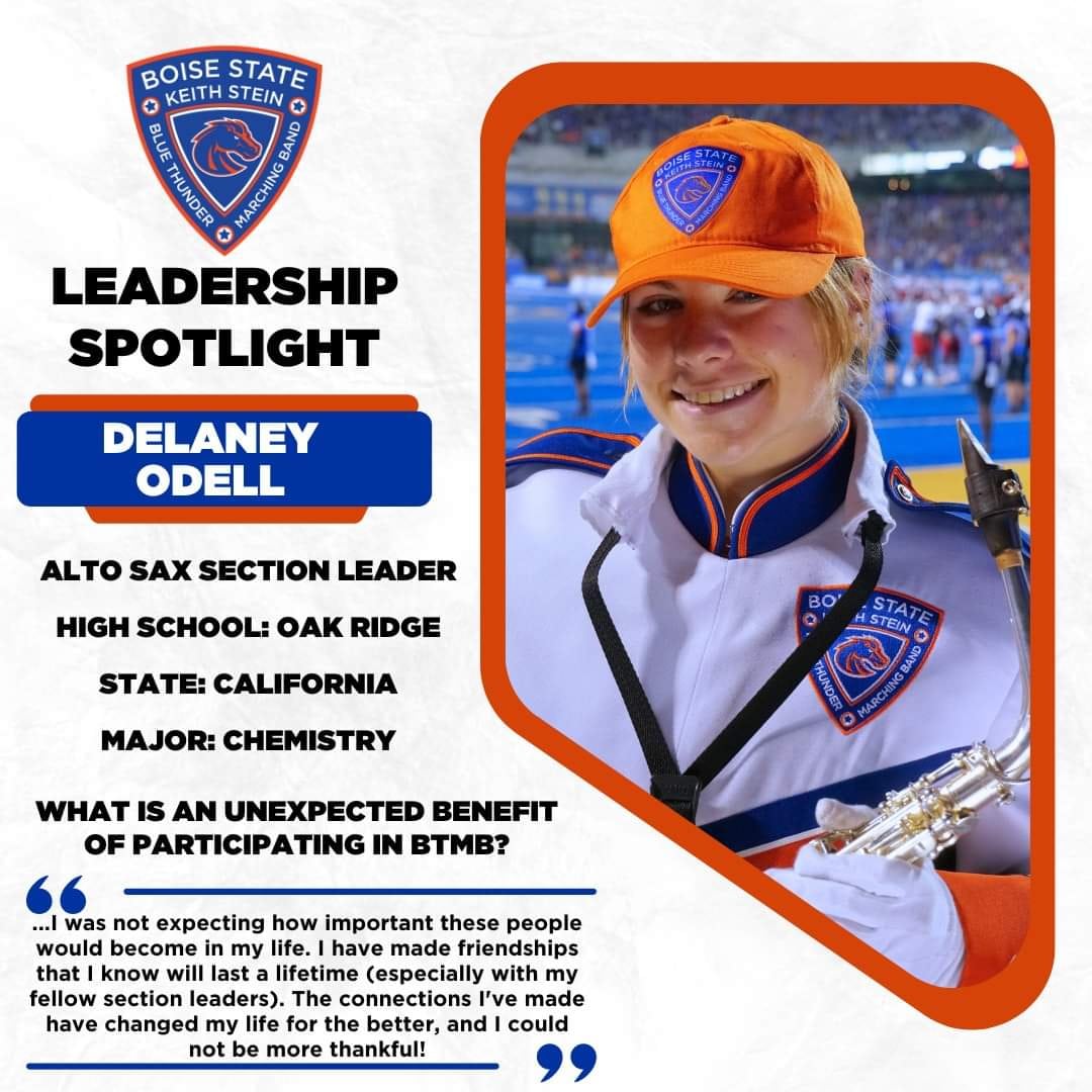 Meet Delaney! She is an Alto Sax Section Leader, and this is her fourth year in BTMB. 

Delaney is currently studying chemistry with a dual emphasis in biochemistry and forensics. Delaney also plays piano and loves to read, go out with friends and spend time outdoors. #BoiseState