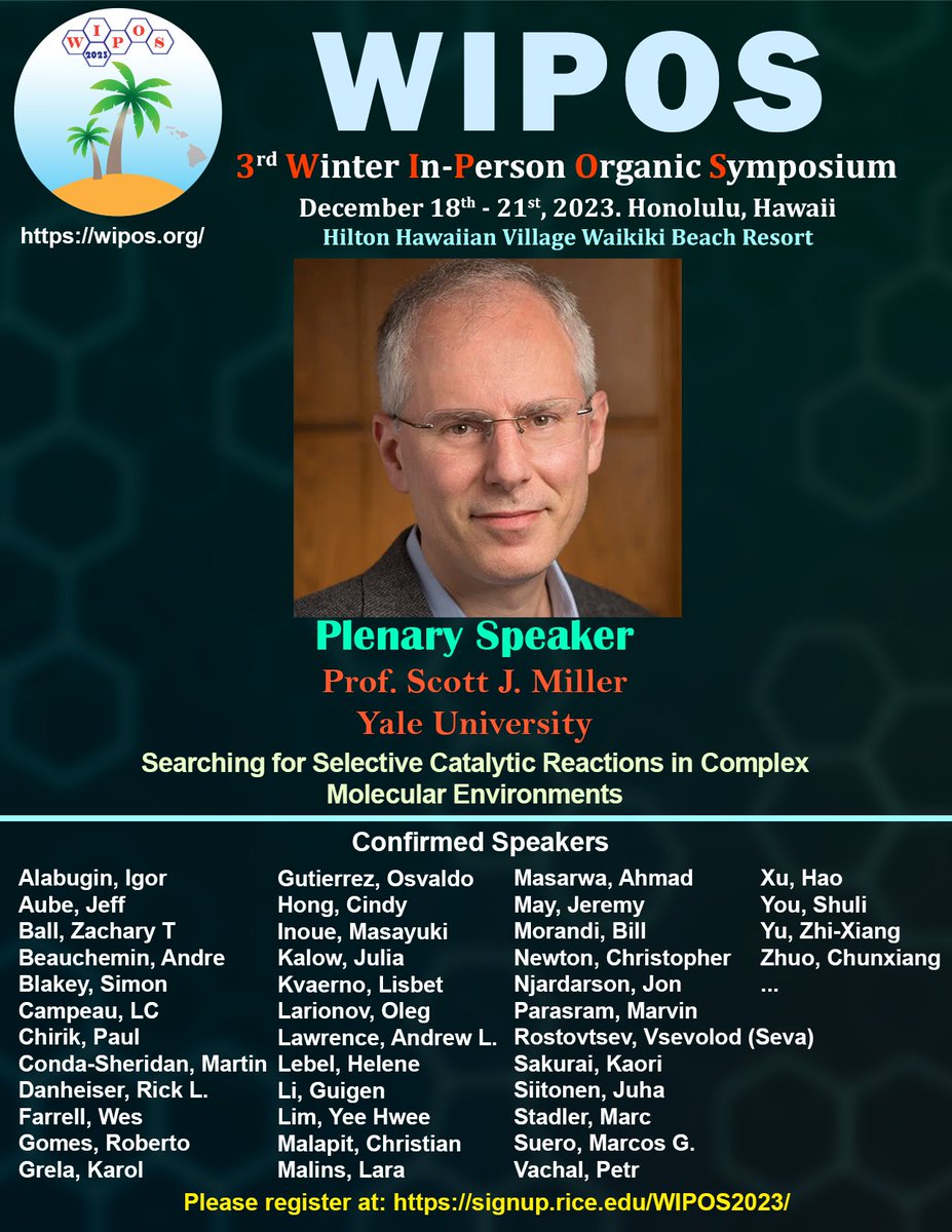 Thrilled to announce Prof. Scott J. Miller @MillerGroupYale as the Plenary Speaker at WIPOS 2023 (wipos.org, December 18-21, 2023) in Honolulu, HI. Register at signup.rice.edu/WIPOS2023/ to hear 42 speakers, present posters, network with organic chemists and have fun!