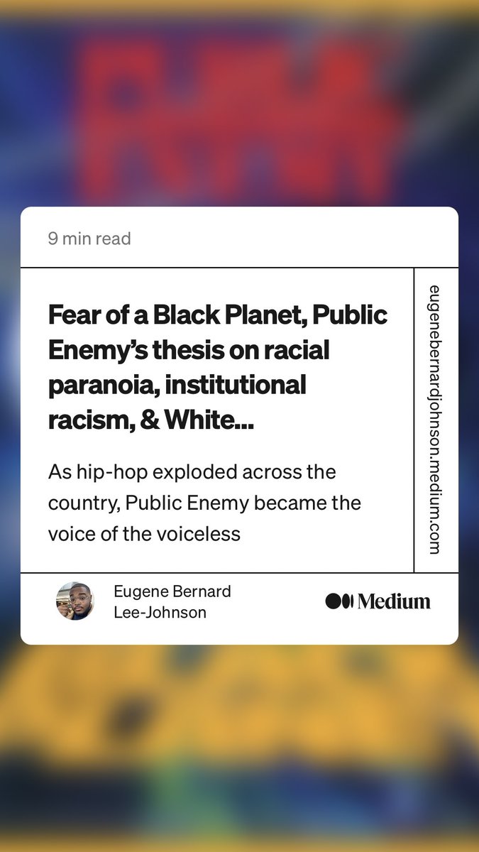 eugenejohnson_'s tweet image. I wrote a new piece on Public Enemy’s “Fear of A Black Planet!! Check it out! @MrChuckD @FlavorFlav #HipHop50
“Fear of a Black Planet, Public Enemy’s thesis on racial paranoia, institutional racism, & White…” by Eugene Bernard Lee-Johnson
medium.com/3streams/fear-…