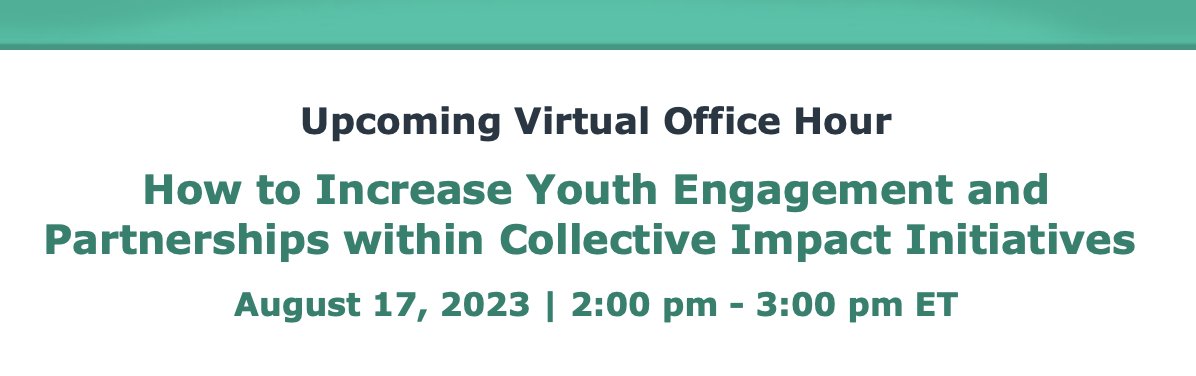 Join us on August 17 at 2pm ET for our virtual office hour event that will focus on how to increase youth engagement, partnership, and leadership opportunities within your collective work. Learn More & Register Here: lnkd.in/gsSdf3Ta #collectiveimpact #opportunityyouth