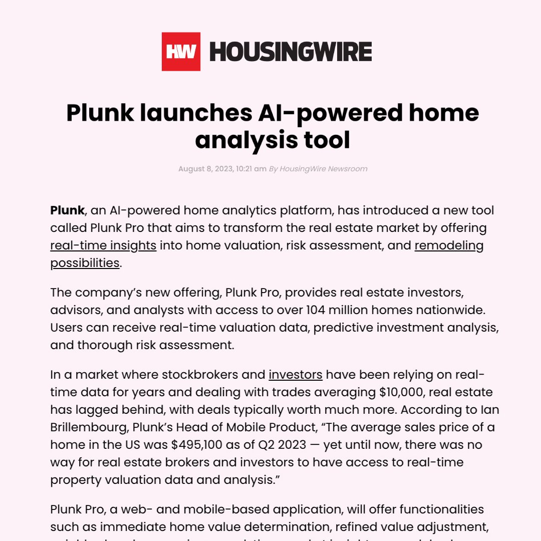 Excited to announce the launch of Plunk Pro today. Thank you @housingwire <a href="/realtrends/">RealTrends</a> <a href="/TraceyVeltFL/">Tracey Velt</a>   for the coverage #housingmarket #homeanalysis #plunkpro