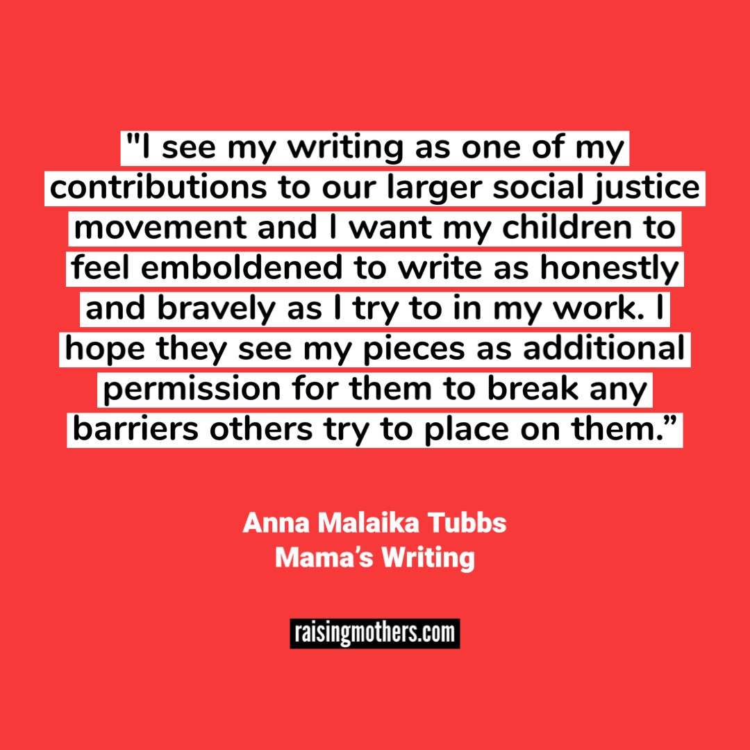 'I see my writing as one of my contributions to our larger social justice movement and I want my children to feel emboldened to write as honestly and bravely as I try to in my work.” @annas_tea_ for Mama’s Writing raisingmothers.com/anna-malaika-t… Patreon.com/raisingmothers