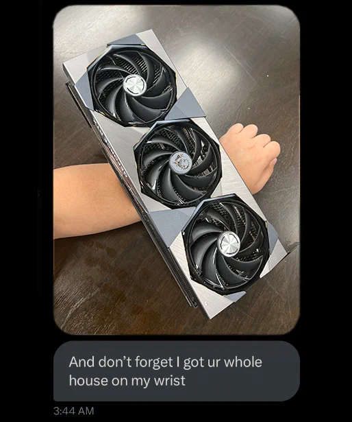 A photo of an RTX 4090 sitting on top of a wrist sent through a text message. The second message reads "And don't forget I got ur whole house on my wrist"- referring to a message xQc had sent to Ethan Klein that Ethan had publicized today.