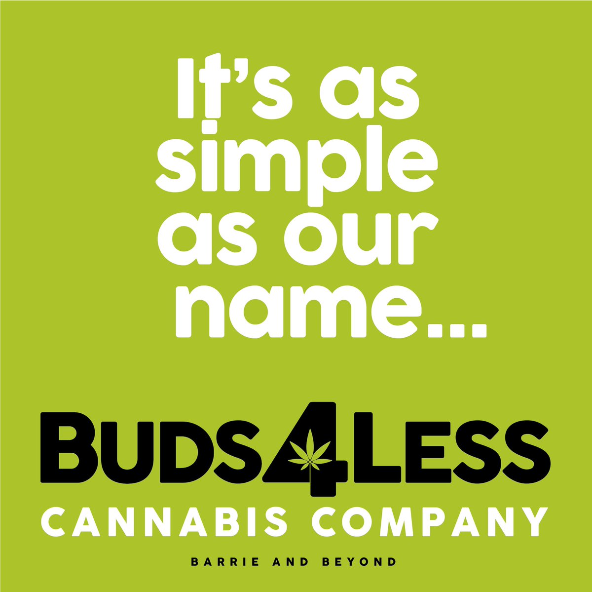 It’s as simple as our name…

#Buds4Less #Barrie #Orillia #Niagara #OwenSound #Alliston #Toronto