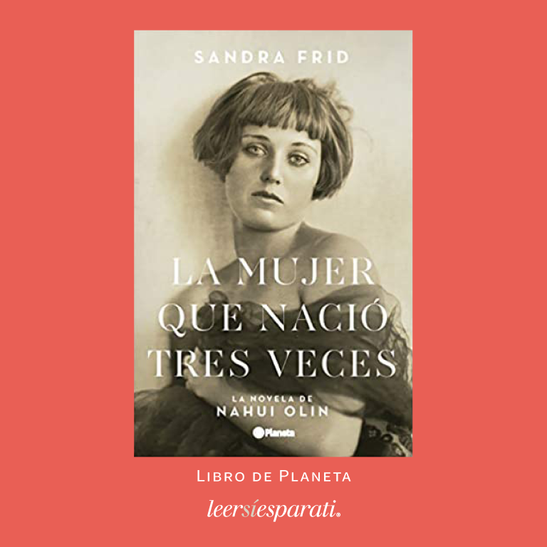 “La mujer que nació tres veces. La novela de Nahui Olin” de <a href="/SandraFrid1/">sandra frid</a>. '...Apasionante retrato de un corazón desbordado, tocado por la locura y la pérdida: artista, modelo, esposa y amante...' De <a href="/PlanetaLibrosMx/">Planeta de Libros México</a>. #Leer #Escribir #Libros #NahuiOlin #FelizMartes
