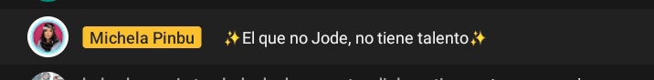 "el que no jode ,no tiene talento" by <a href="/MichelaPinBu/">Michela Pincay</a> jjajaaa
